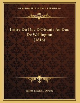 portada Lettre Du Duc D'Otrante Au Duc De Wellington (1816) (in French)