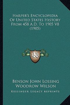 portada harper's encyclopedia of united states history from 458 a.d. to 1905 v8 (1905) (en Inglés)