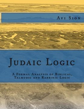 portada Judaic Logic: A Formal Analysis of Biblical, Talmudic and Rabbinic Logic (en Inglés)