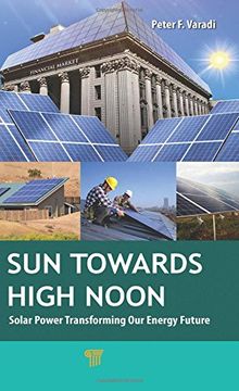portada Sun Towards High Noon: Solar Power Transforming Our Energy Future (Pan Stanford Series on Renewab)