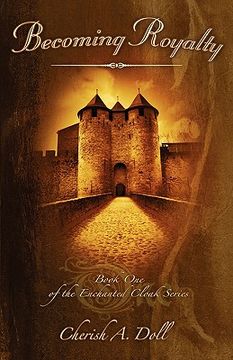 portada becoming royalty: book one of the enchanted cloak series (en Inglés)