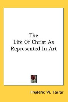 portada the life of christ as represented in art (en Inglés)