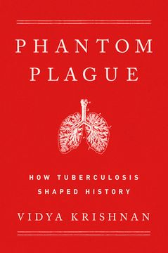 portada Phantom Plague: How Tuberculosis Shaped History (in English)