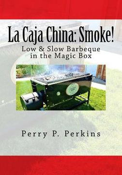 portada La Caja China: Smoke!: Real BBQ in the Magic Box (en Inglés)
