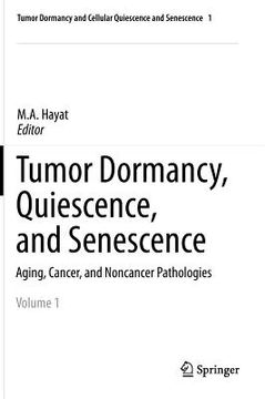portada Tumor Dormancy, Quiescence, and Senescence, Volume 1: Aging, Cancer, and Noncancer Pathologies (en Inglés)