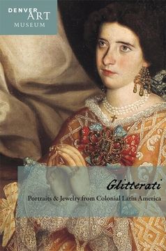 portada Companion to Glitterati: Portraits and Jewelry from Colonial Latin America at the Denver Art Museum (in English)