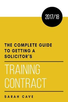 portada The complete guide to getting a solicitor's training contract 2017/18 (en Inglés)