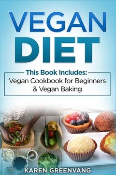 portada Vegan Diet: Vegan Cookbook for Beginners And Vegan Baking (en Inglés)