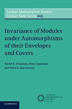 portada Invariance of Modules Under Automorphisms of Their Envelopes and Covers (en Inglés)