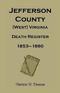 portada Jefferson County, [West] Virginia, Death Records, 1853-1880 (en Inglés)