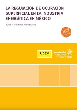portada La Regulación de Ocupación Superficial en la Industria Energética en México (in Spanish)