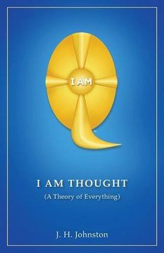 portada I Am Thought: ( A Theory of Everything )