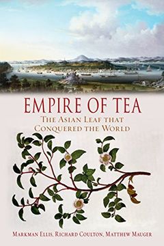 portada Empire of Tea: The Asian Leaf that Conquered the World (en Inglés)