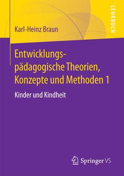 portada Entwicklungspädagogische Theorien, Konzepte und Methoden 1 de Karl-Heinz Braun(Springer vs) (en Alemán)