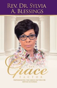 portada The Grace Factor: Experiencing the Grace Factor for Divine Elevation Volume 1 (en Inglés)