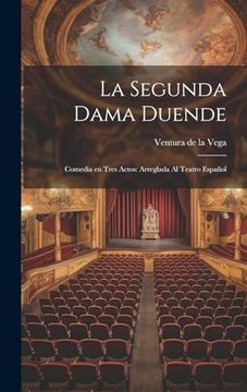 portada La Segunda Dama Duende: Comedia en Tres Actos: Arreglada al Teatro Español