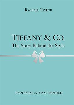 portada Tiffany & Co. The Story Behind the Style (en Inglés)
