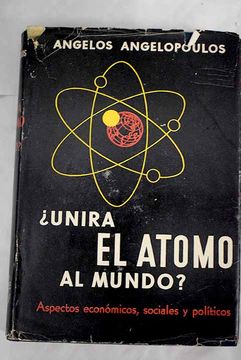 portada ¿Unirá el átomo al mundo?