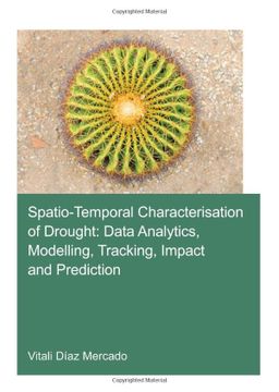 portada Spatio-Temporal Characterisation of Drought: Data Analytics, Modelling, Tracking, Impact and Prediction (Ihe Delft phd Thesis Series) (en Inglés)