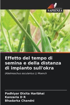 portada Effetto del tempo di semina e della distanza di impianto sull'okra (en Italiano)