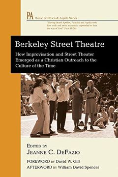 portada Berkeley Street Theatre: How Improvisation and Street Theater Emerged as a Christian Outreach to the Culture of the Time (The House of Prisca and Aquila) (en Inglés)