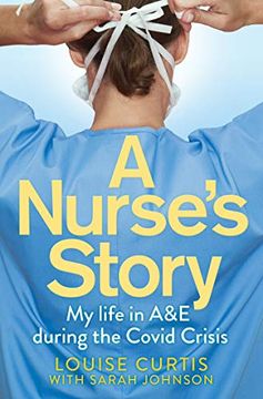 portada A Nurse'S Story: My Life in a&e During the Covid Crisis (en Inglés)