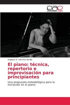 portada El piano: técnica, repertorio e improvisación para principiantes (in Spanish)