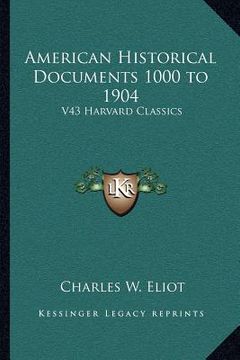 portada american historical documents 1000 to 1904: v43 harvard classics (en Inglés)