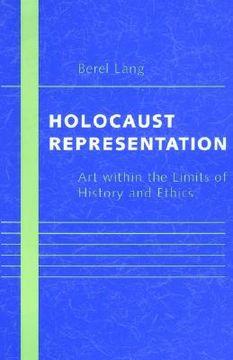 portada holocaust representation: art within the limits of history and ethics