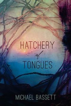 portada Hatchery of Tongues (en Inglés)