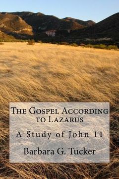 portada The Gospel According to Lazarus: A Study in John 11 (en Inglés)