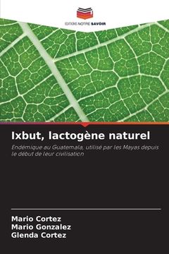 portada Ixbut, lactogène naturel (en Francés)