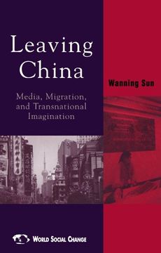 portada Leaving China: Media, Migration, and Transnational Imagination (World Social Change) (en Inglés)