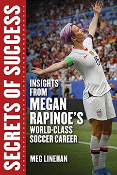 portada Secrets of Success: Insights From Megan Rapinoe'S World-Class Soccer Career (Women in Power) 