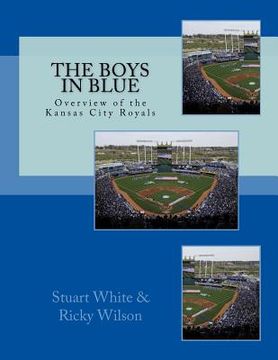 portada The Boys in Blue: Overview of the Kansas City Royals (en Inglés)
