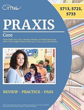 portada Praxis Core Study Guide 2022-2023: Reading, Writing, and Math Exam Prep With 2 Full-Length Practice Tests [5713, 5723, 5733] [5Th Edition] (in English)