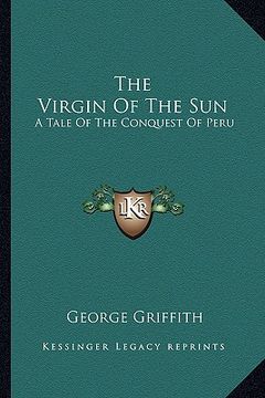 portada the virgin of the sun: a tale of the conquest of peru