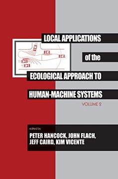 Local Applications of the Ecological Approach to Human-Machine Systems (Resources for Ecological Psychology Series) (en Inglés)
