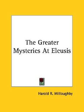 portada the greater mysteries at eleusis (en Inglés)
