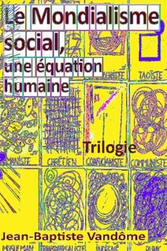portada Le Mondialisme social, une équation humaine: Trilogie (en Francés)
