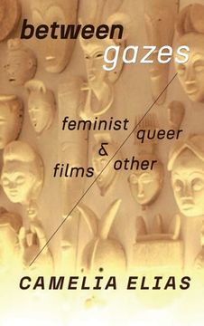 portada Between Gazes: Feminist, Queer, and Other Films (en Inglés)