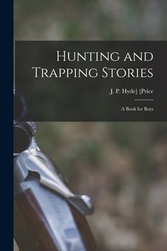 portada Hunting and Trapping Stories; a Book for Boys (in English)