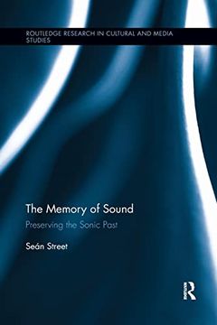 portada The Memory of Sound: Preserving the Sonic Past (Routledge Research in Cultural and Media Studies) (in English)