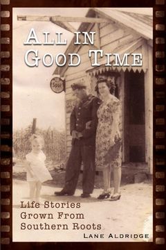 portada All In Good Time: Life Stories Grown From Southern Roots (in English)