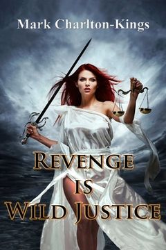 portada Revenge Is Wild Justice (en Inglés)