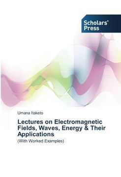 portada Lectures on Electromagnetic Fields, Waves, Energy & Their Applications: (With Worked Examples)