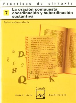 portada Prácticas de Sintaxis 7. La Oración Compuesta: Coordinación y Subordianción Sustantiva (in Spanish)