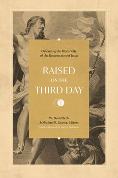 portada Raised on the Third Day: Defending the Historicity of the Resurrection of Jesus (en Inglés)