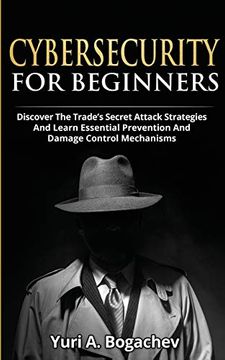 portada Cybersecurity for Beginners: Discover the Trade's Secret Attack Strategies and Learn Essential Prevention and Damage Control Mechanism (in English)