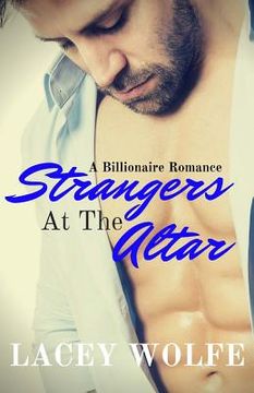 portada Strangers At The Altar: A Billionaire Romance (en Inglés)